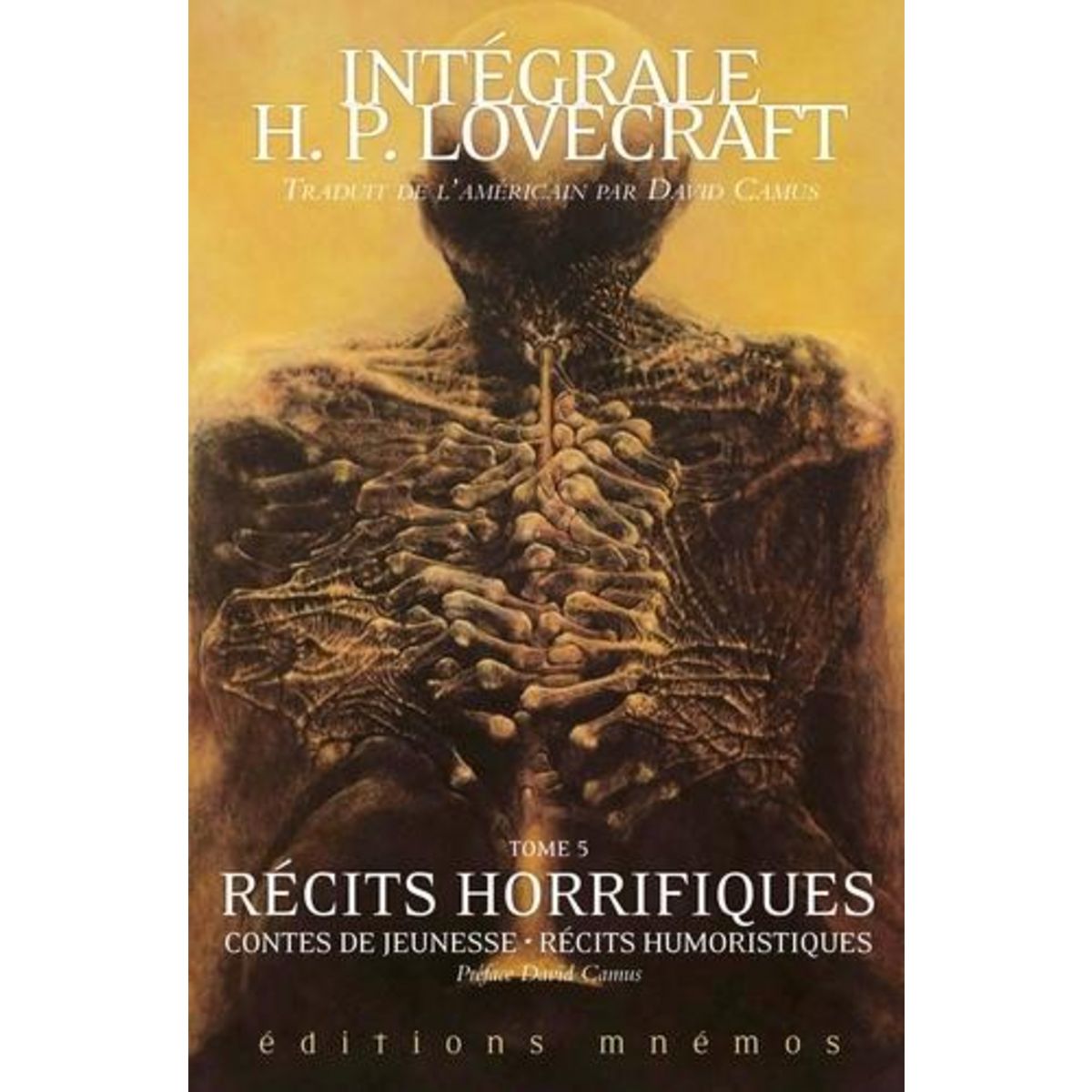 INTEGRALE H. P. LOVECRAFT TOME 5 : RECITS HORRIFIQUES ; CONTES DE JEUNESSE ; RECITS HUMORISTIQUES, Lovecraft Howard Phillips