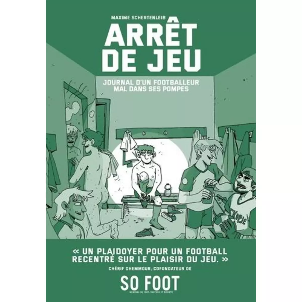  ARRET DE JEU. JOURNAL D'UN FOOTBALLEUR MAL DANS SES POMPES, Schertenleib Maxime