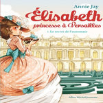 ELISABETH, PRINCESSE A VERSAILLES TOME 1 : LE SECRET DE L'AUTOMATE, Jay Annie