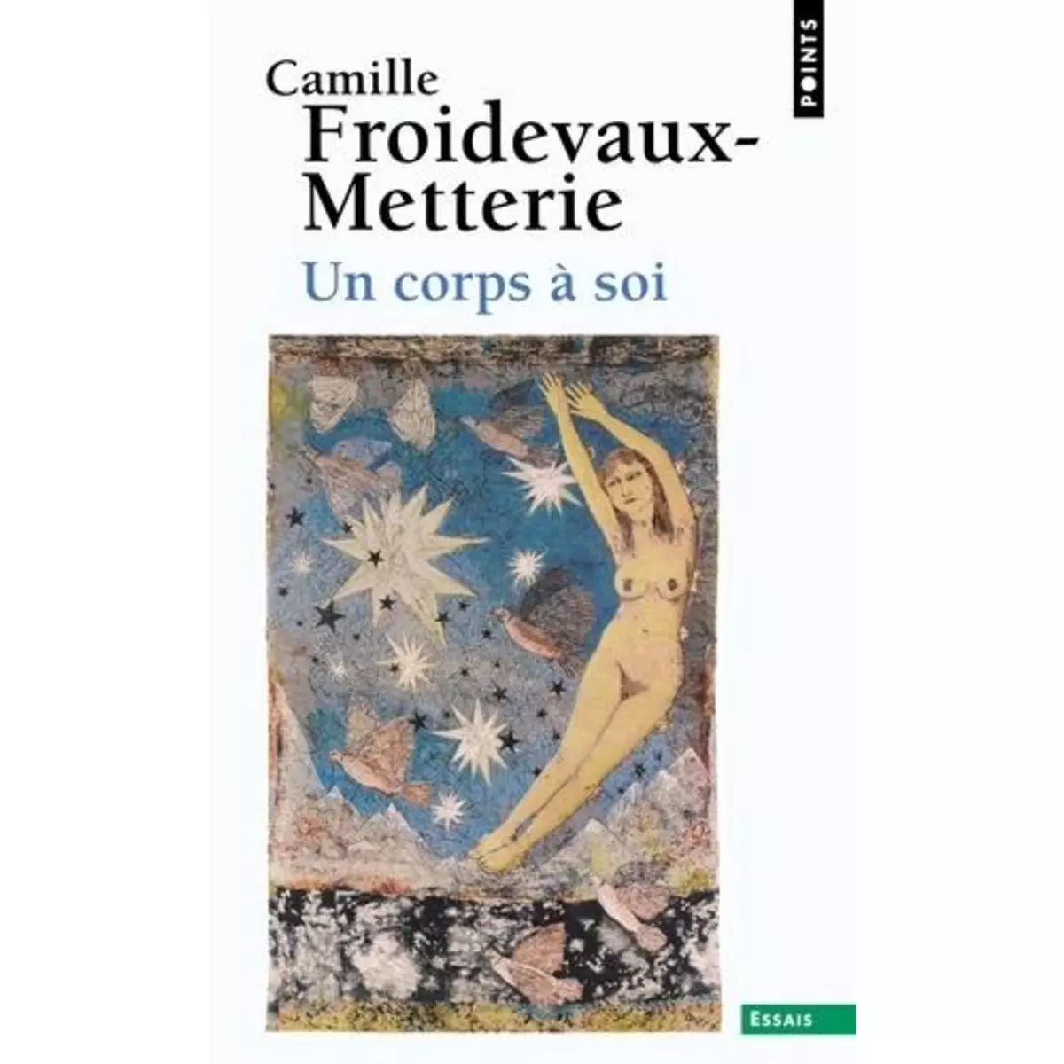  UN CORPS A SOI, Froidevaux-Metterie Camille