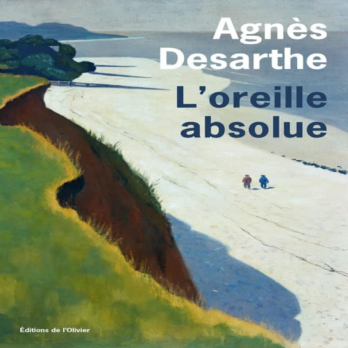 L'OREILLE ABSOLUE, Desarthe Agnès