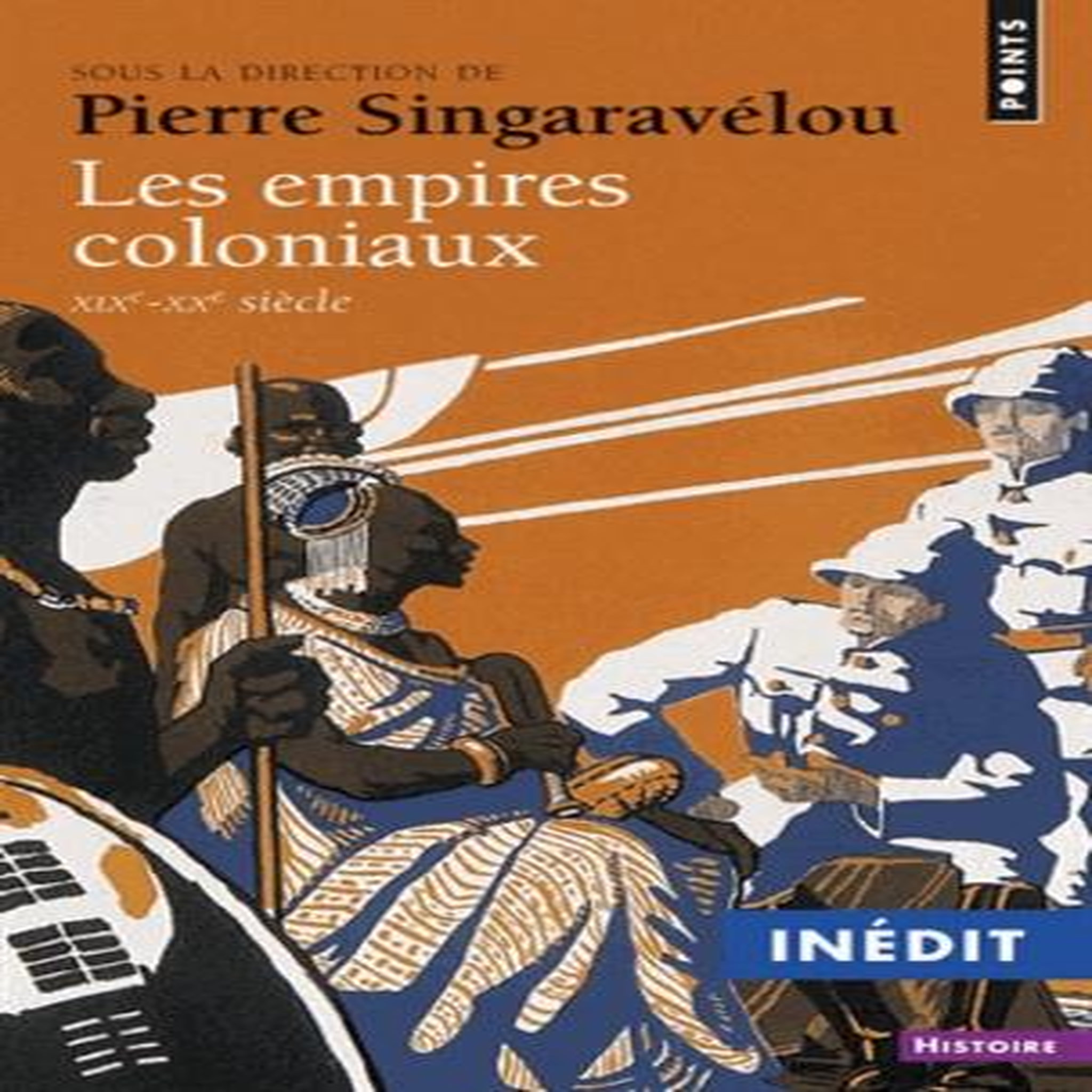 LES EMPIRES COLONIAUX (XIXE-XXE SIECLE), Singaravélou Pierre