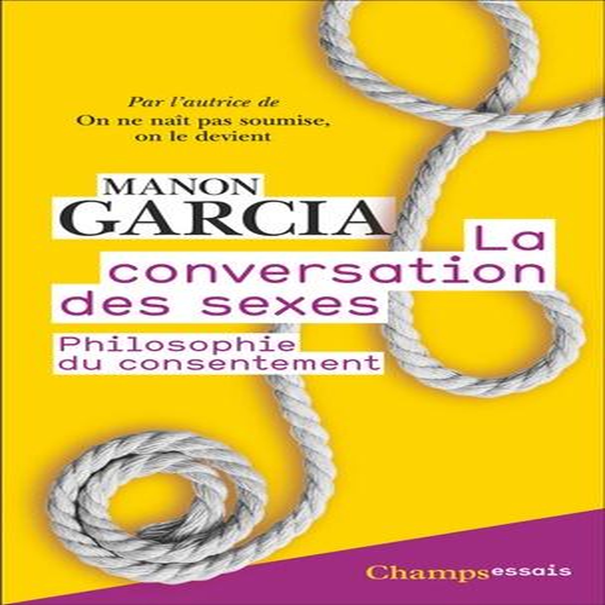 LA CONVERSATION DES SEXES. PHILOSOPHIE DU CONSENTEMENT, Garcia Manon
