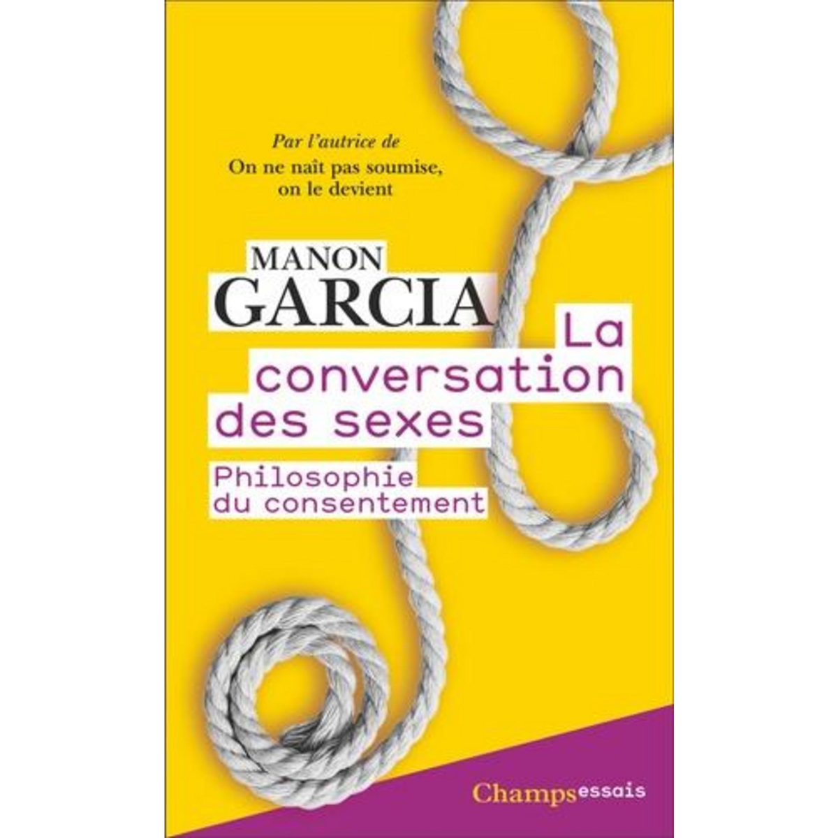 LA CONVERSATION DES SEXES. PHILOSOPHIE DU CONSENTEMENT, Garcia Manon