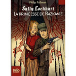 SALLY LOCKHART TOME 4 : LA PRINCESSE DE RAZKAVIE, Pullman Philip