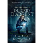 BUREAU DES ENQUETES SURNATURELLES. TOME 1, SUR LES TRACES DU CERF D'ARGENT, Edwards Hailey