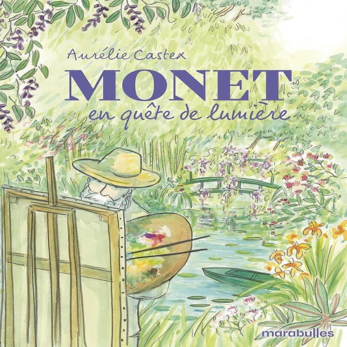 MONET. EN QUETE DE LUMIERE, Castex Aurélie