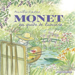 MONET. EN QUETE DE LUMIERE, Castex Aurélie