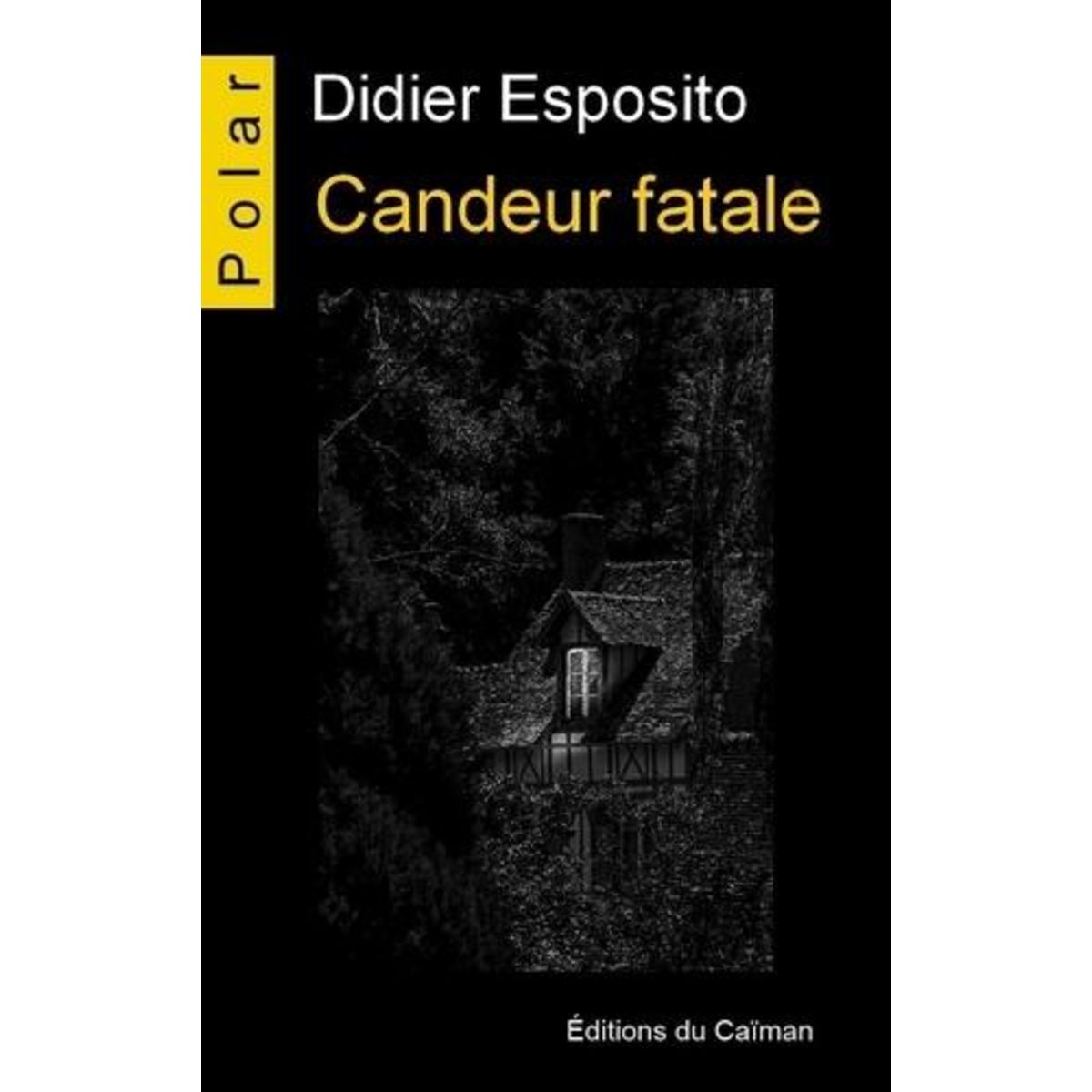 CANDEUR FATALE, Esposito Didier