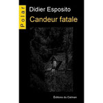 CANDEUR FATALE, Esposito Didier
