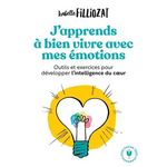 J'APPRENDS A BIEN VIVRE AVEC MES EMOTIONS, Filliozat Isabelle