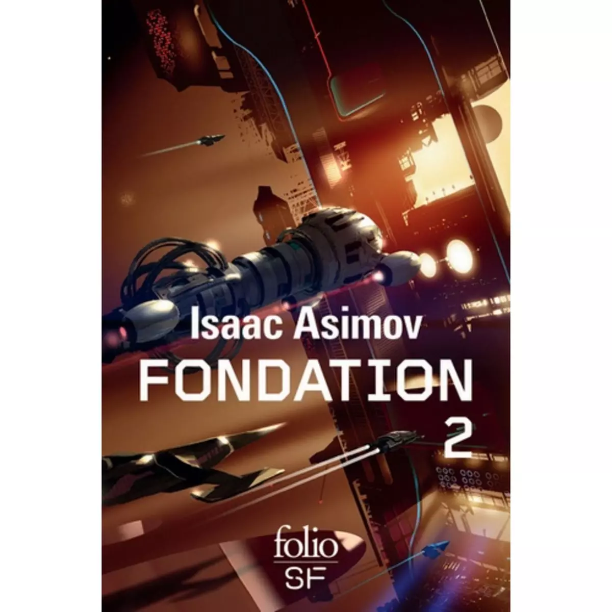  LE CYCLE DE FONDATION INTEGRALE TOME 2 : FONDATION FOUDROYEE ; TERRE ET FONDATION, Asimov Isaac