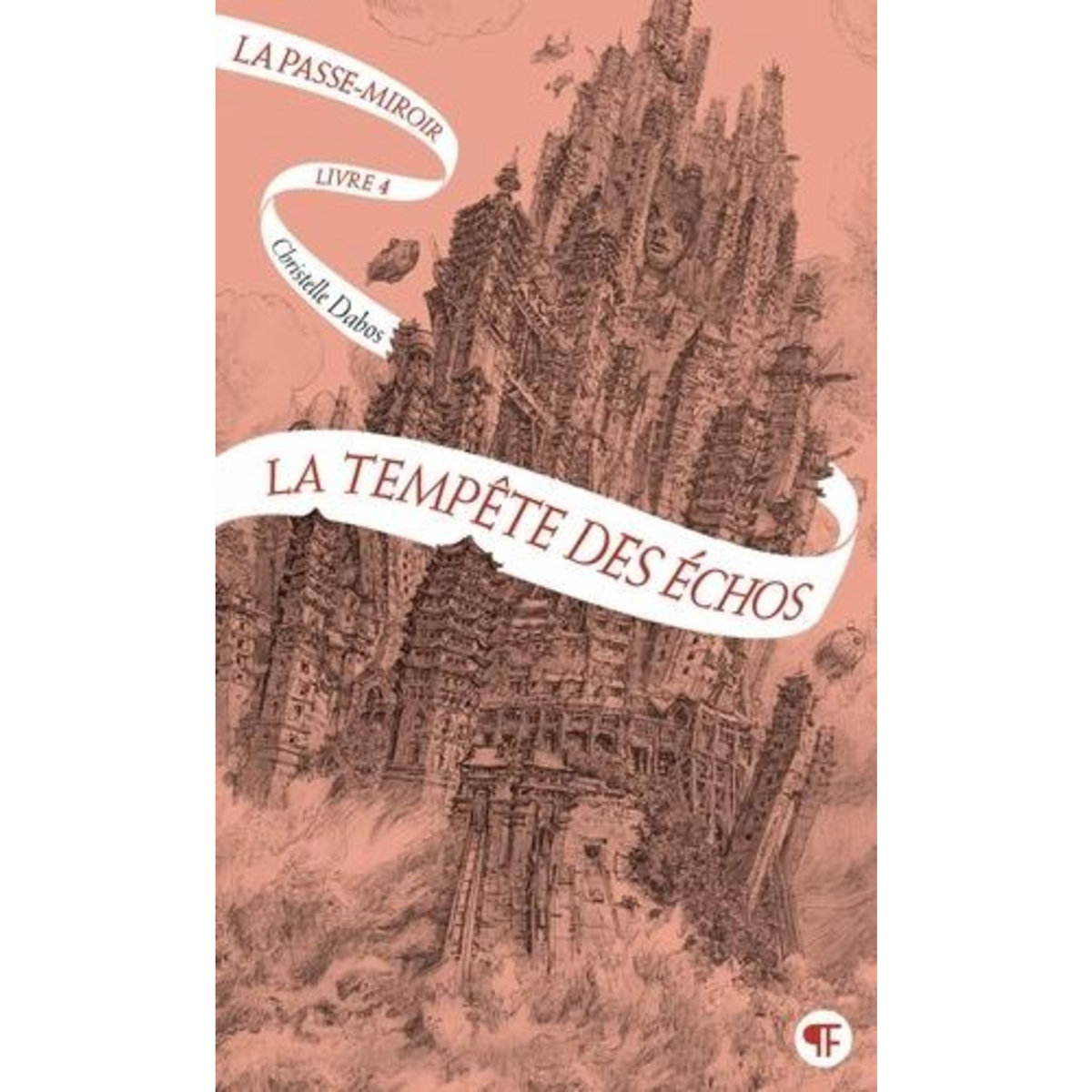 LA PASSE-MIROIR TOME 4 : LA TEMPETE DES ECHOS, Dabos Christelle