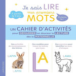 JE SAIS LIRE MES PREMIERS MOTS ET J'AIME CA ! LE CAHIER D'ACTIVITES, Girac-Marinier Carine