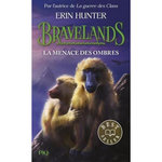 BRAVELANDS TOME 4 : LA MENACE DES OMBRES, Hunter Erin