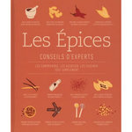 LES EPICES. CONSEILS D'EXPERTS. LES COMPRENDRE, LES ASSOCIER, LES CUISINER TOUT SIMPLEMENT, Farrimond Stuart