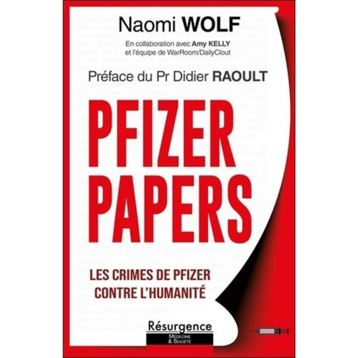 PFIZER PAPERS. LES CRIMES DE PFIZER CONTRE L'HUMANITE, Wolf Naomi