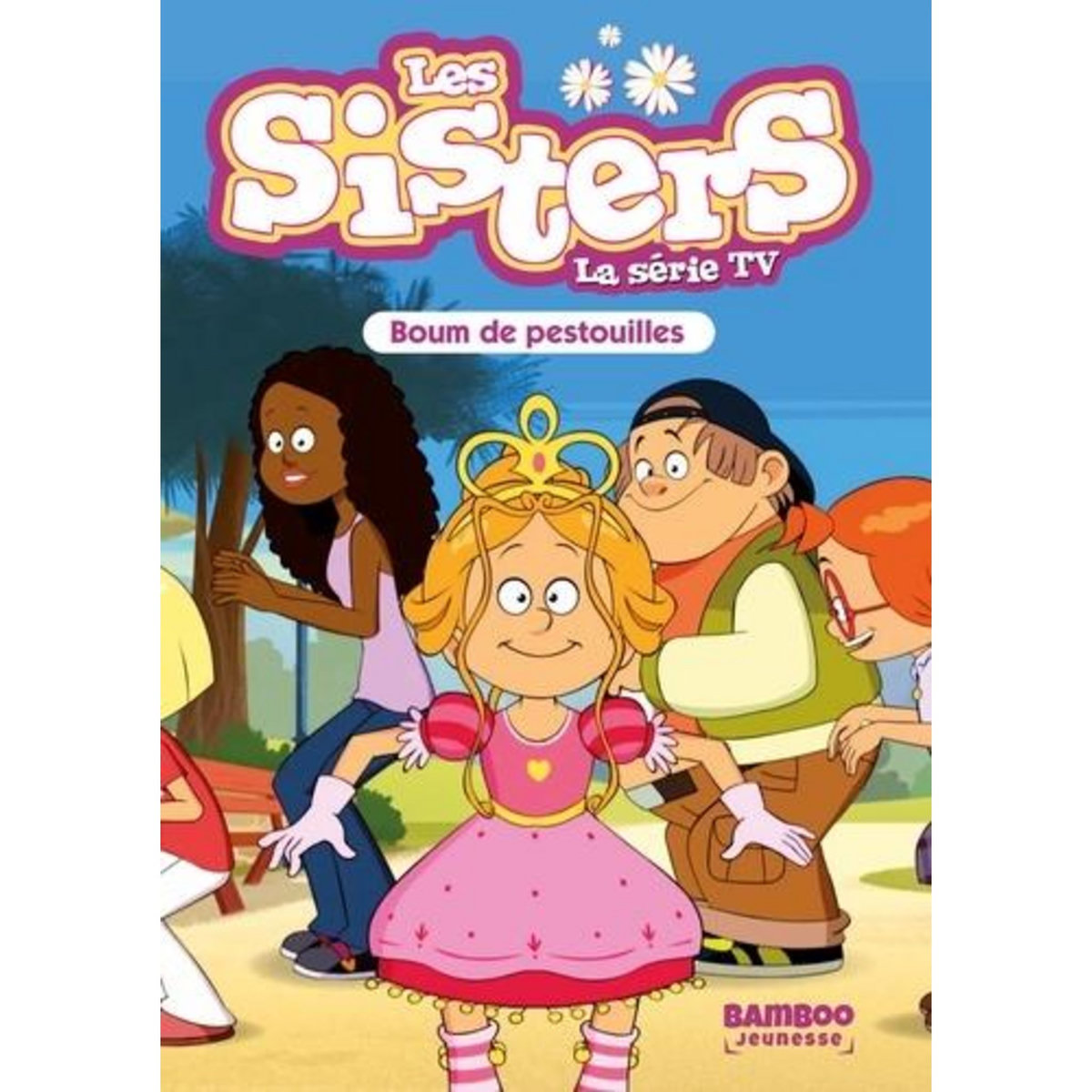 LES SISTERS - LA SERIE TV TOME 51 : BOUM DE PESTOUILLES, Cazenove Christophe