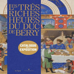 LE TRES RICHES HEURES DU DUC DE BERRY, Deldicque Mathieu