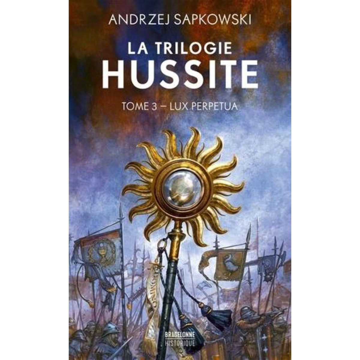 LA TRILOGIE HUSSITE TOME 3 : LUX PERPETUA, Sapkowski Andrzej