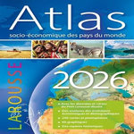 ATLAS SOCIO-ECONOMIQUE DES PAYS DU MONDE. EDITION 2026, Larousse