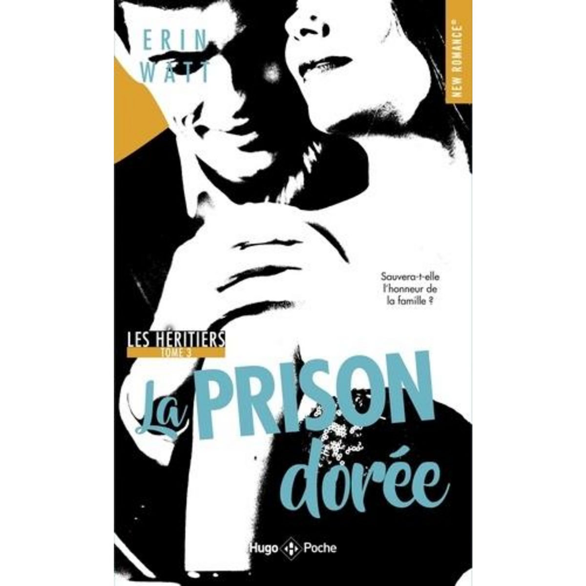 LES HERITIERS TOME 3 : LA PRISON DOREE, Watt Erin