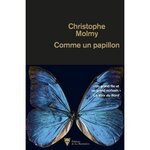 COMME UN PAPILLON, Molmy Christophe