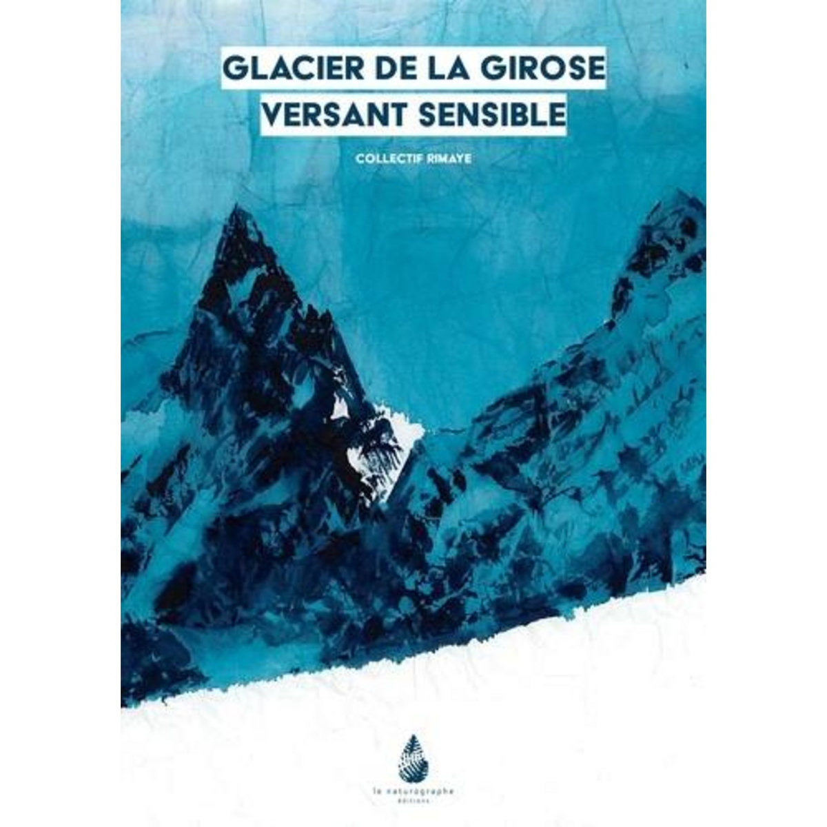 GLACIER DE LA GIROSE, VERSANT SENSIBLE, Collectif Rimaye
