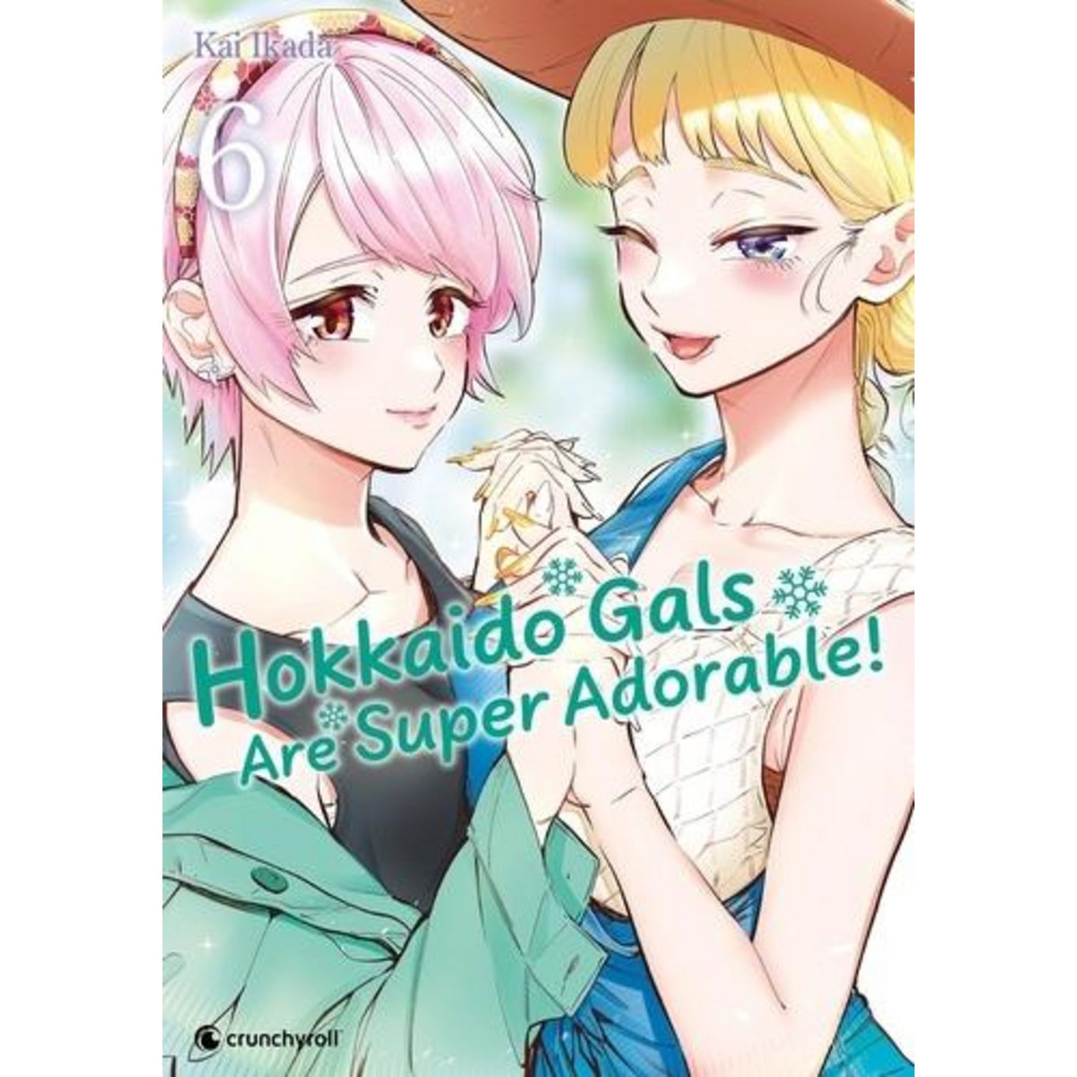 HOKKAIDO GALS ARE SUPER ADORABLE ! TOME 6 , Ikada Kai