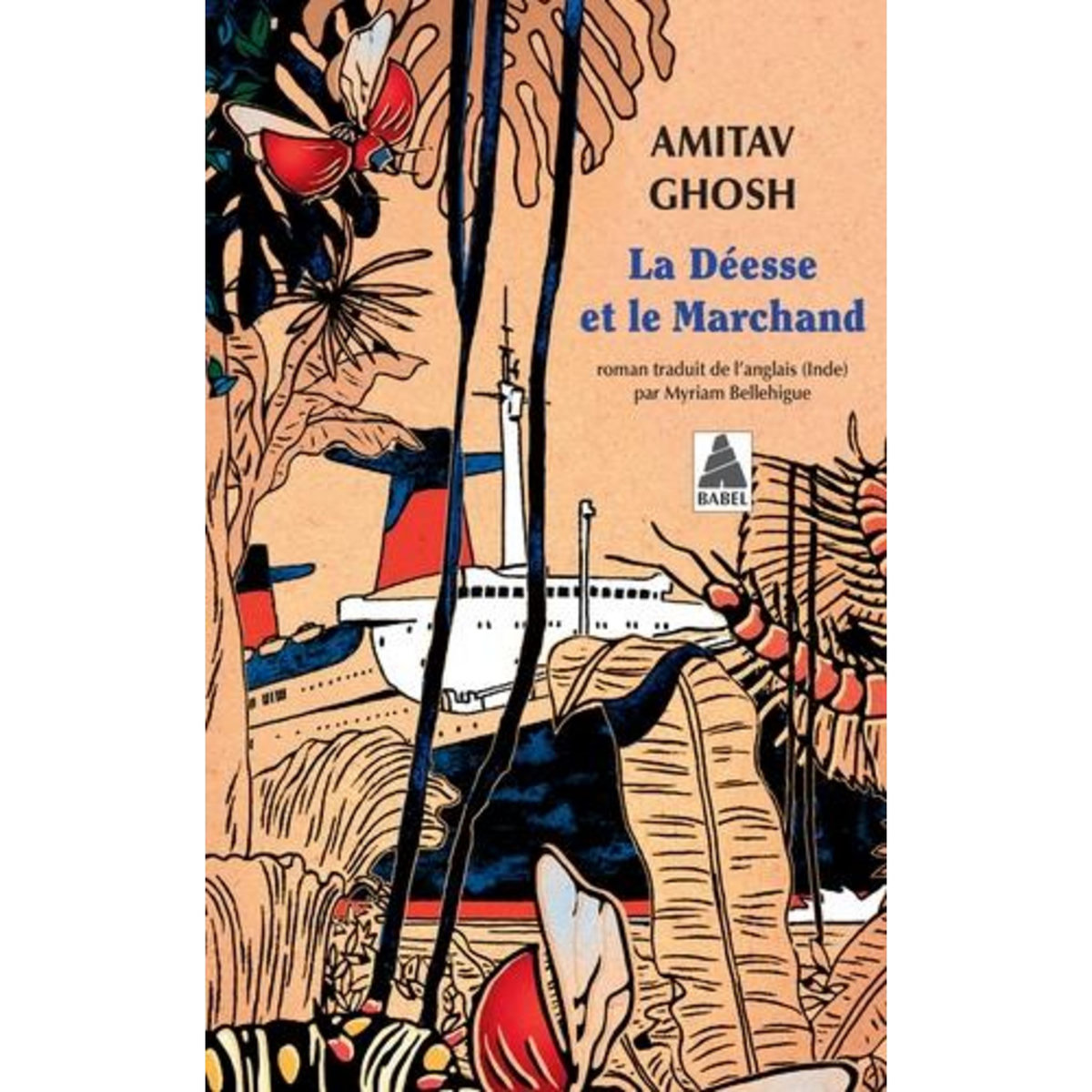 LA DEESSE ET LE MARCHAND, Ghosh Amitav