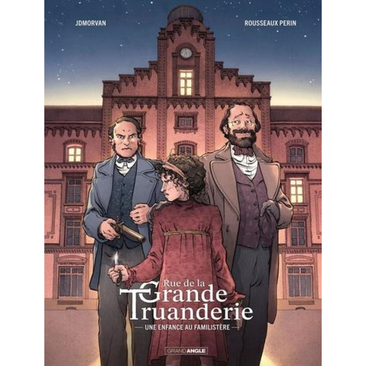 RUE DE LA GRANDE TRUANDERIE TOME 1 : UNE ENFANCE AU FAMILISTERE, Morvan Jean-David