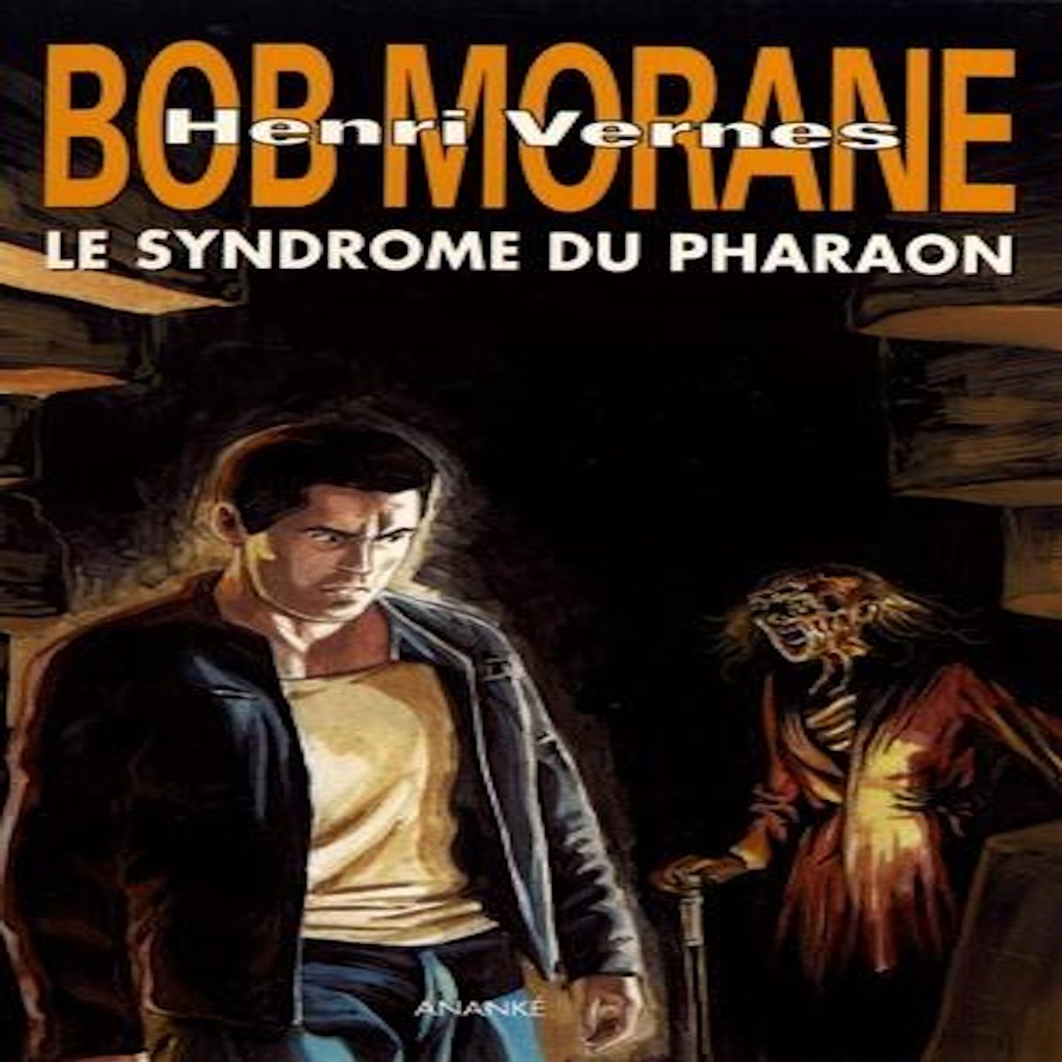 BOB MORANE : LE SYNDROME DU PHARAON. SUIVI DE BRUTUX ; LA FORTERESSE DES NUAGES, Vernes Henri