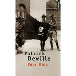 PURA VIDA. VIE ET MORT DE WILLIAM WALKER, Deville Patrick