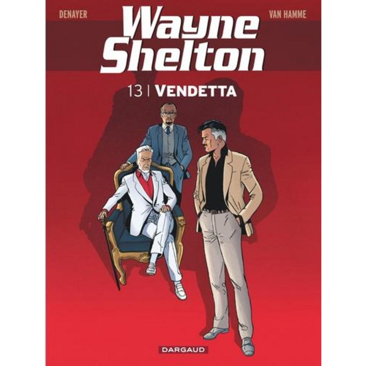 WAYNE SHELTON TOME 13 : VENDETTA, Van Hamme Jean