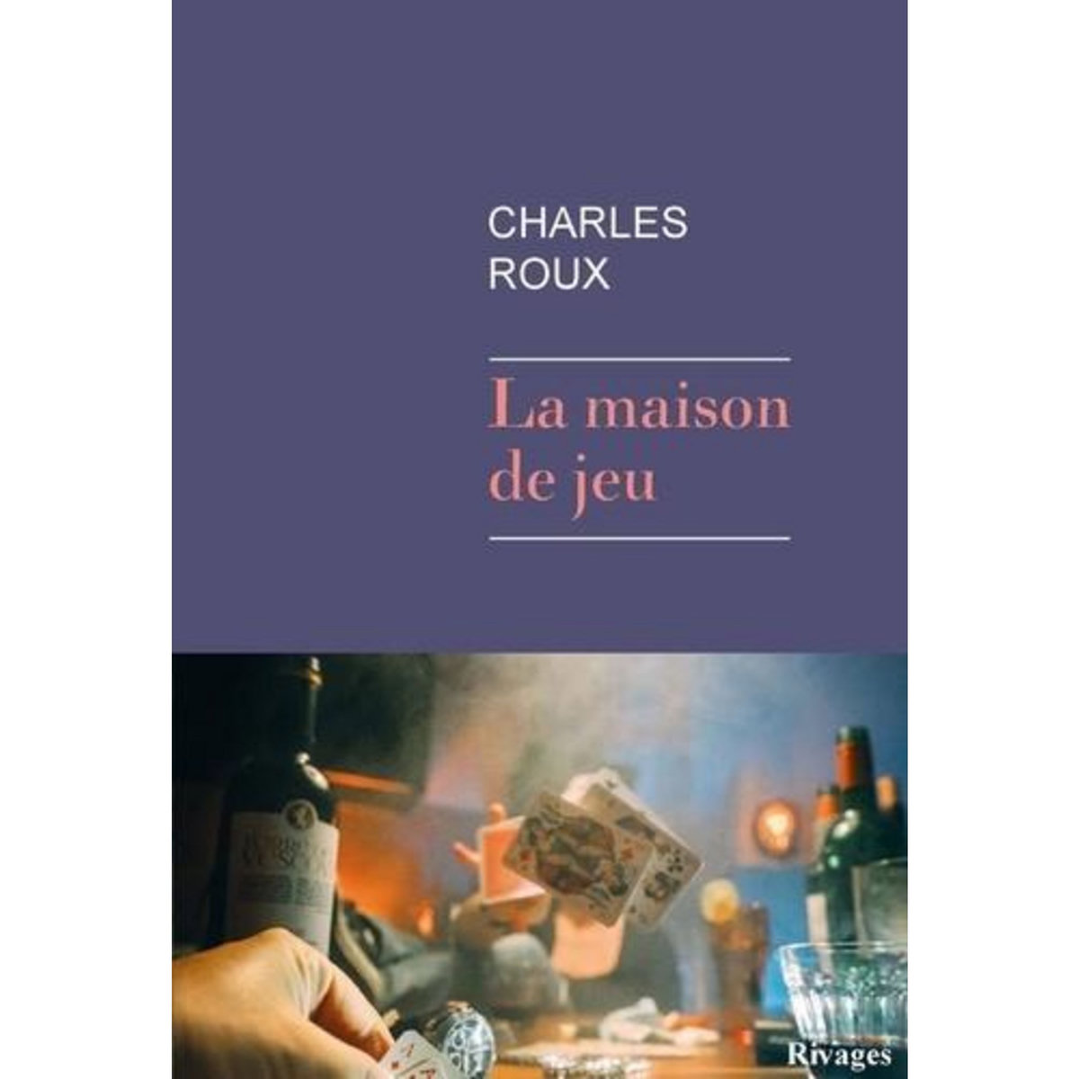 LA MAISON DE JEU, Roux Charles
