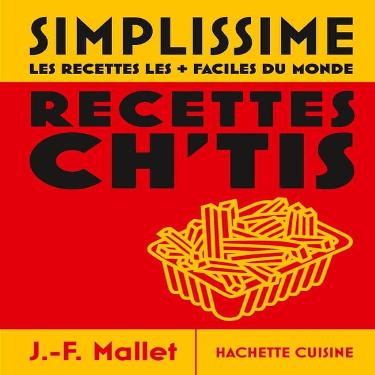 RECETTES CH'TIS. LES RECETTES LES + FACILES DU MONDE, Mallet Jean-François