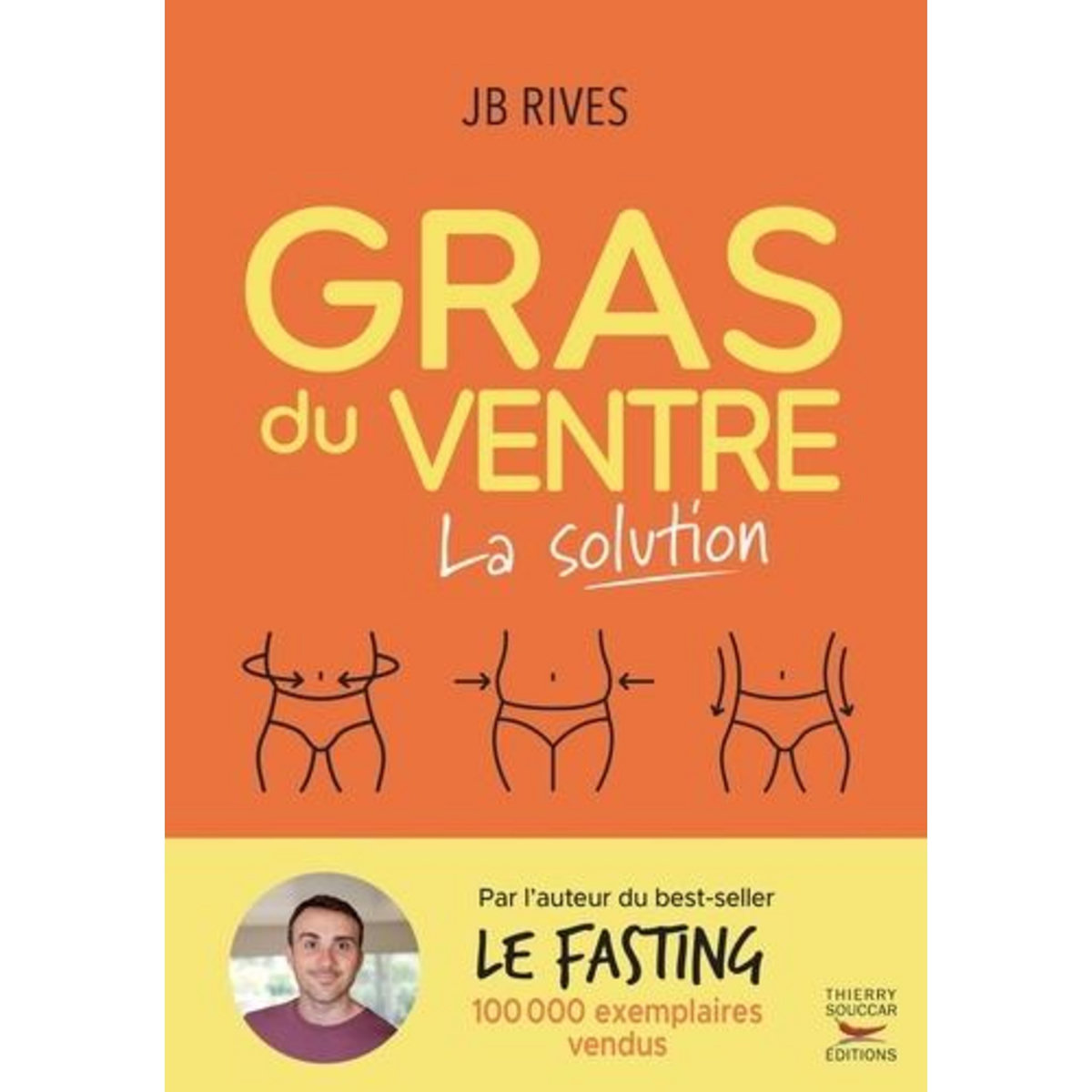 GRAS DU VENTRE. LA SOLUTION, Rives JB