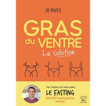 GRAS DU VENTRE. LA SOLUTION, Rives JB