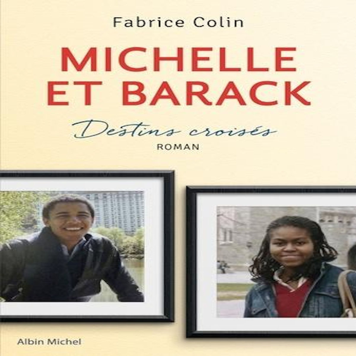 MICHELLE ET BARACK. DESTINS CROISES, Colin Fabrice