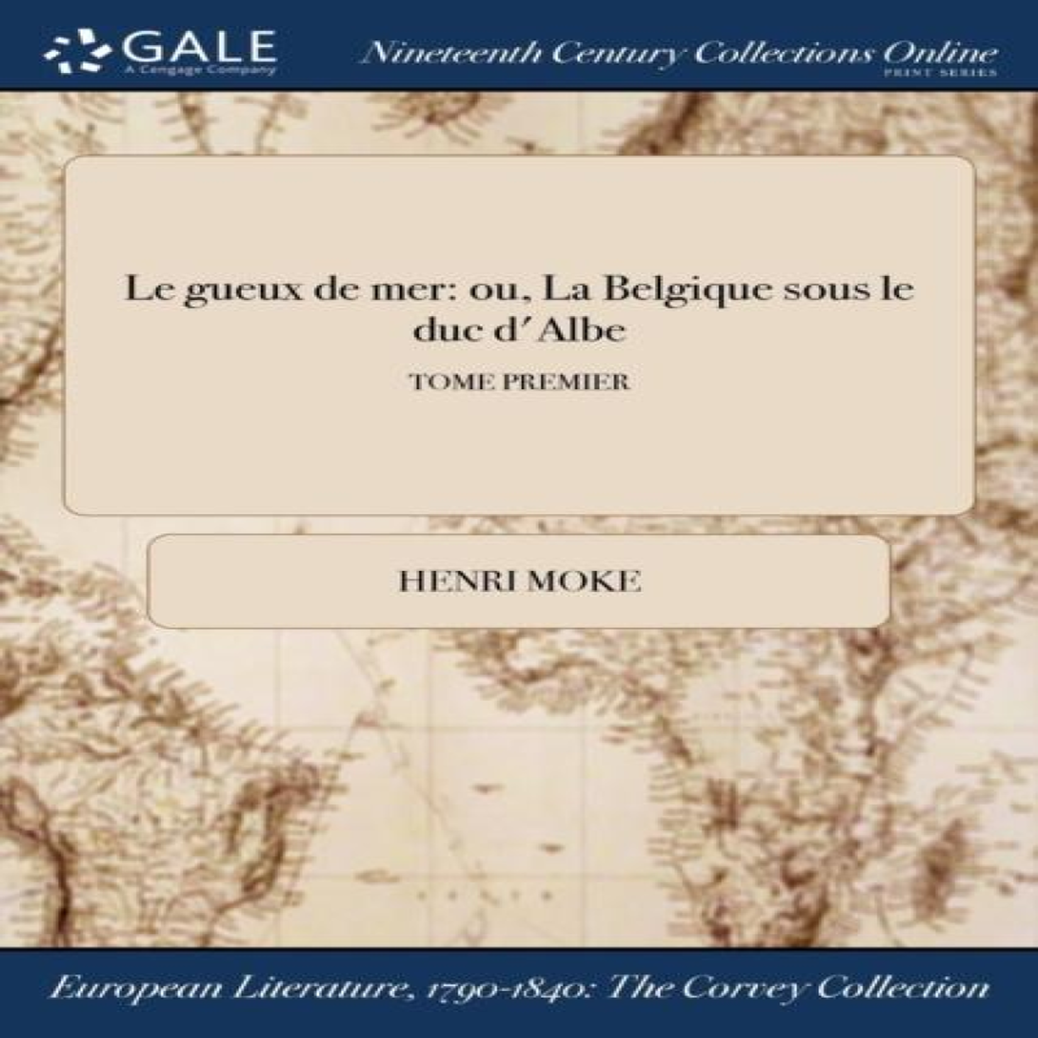 LIVRES Le gueux de mer: ou, La Belgique sous le duc d'Albe; TOME PREMIER