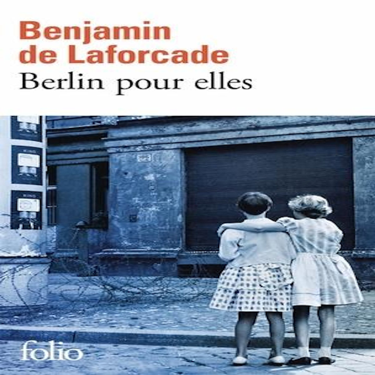 BERLIN POUR ELLES, Laforcade Benjamin de