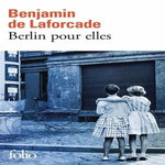BERLIN POUR ELLES, Laforcade Benjamin de