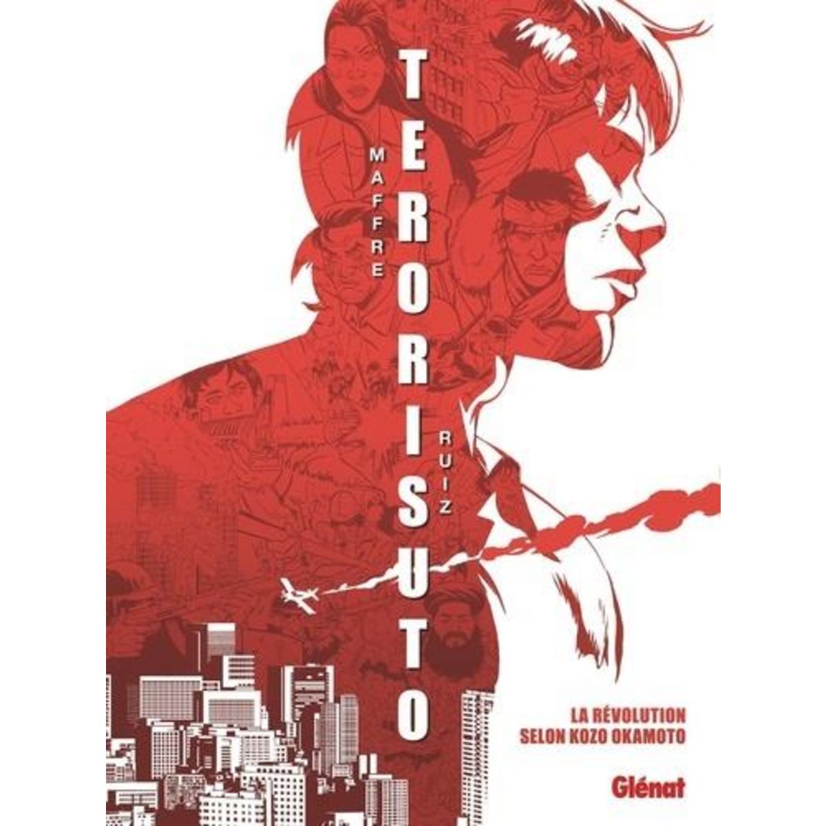 TERORISUTO. LA REVOLUTION SELON KOZO OKAMOTO, Maffre Frédéric