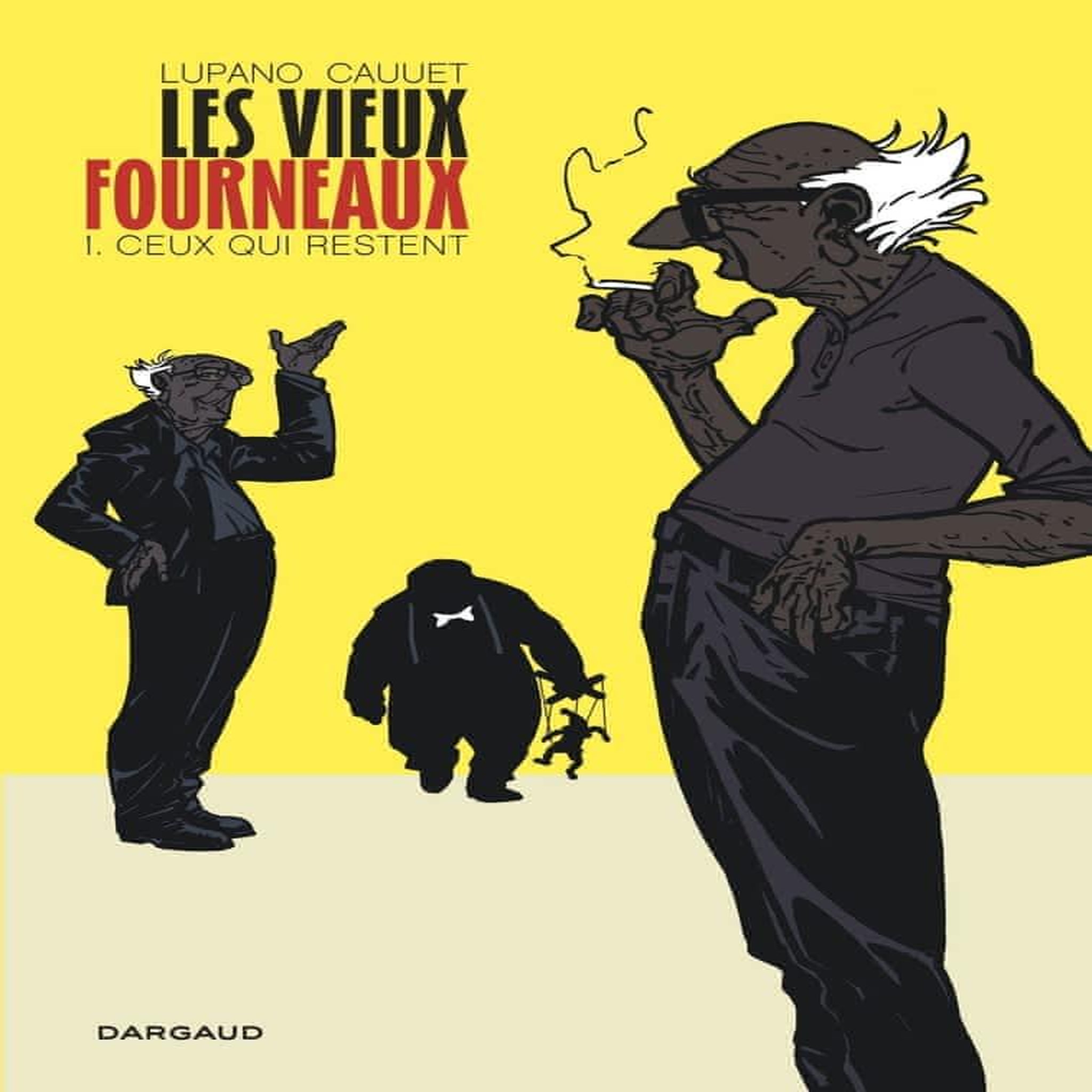 LES VIEUX FOURNEAUX TOME 1 : CEUX QUI RESTENT, Lupano Wilfrid