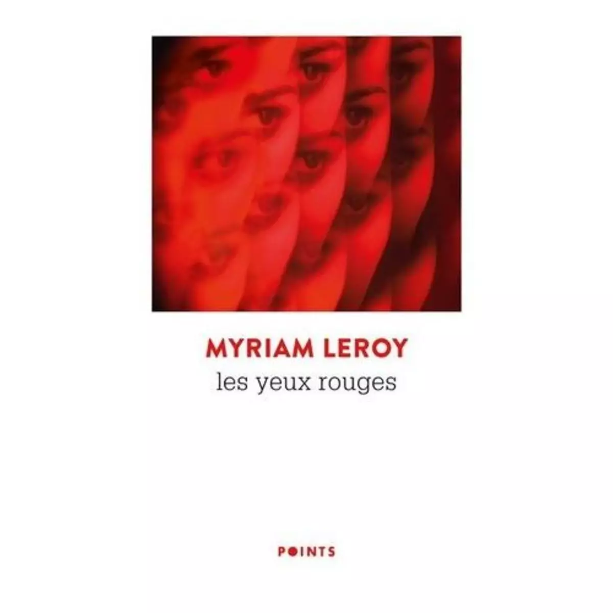  LES YEUX ROUGES, Leroy Myriam