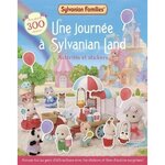 UNE JOURNEE A SYLVANIAN LAND. ACTIVITES ET STICKERS. AVEC PLUS DE 300 STICKERS, Macmillan