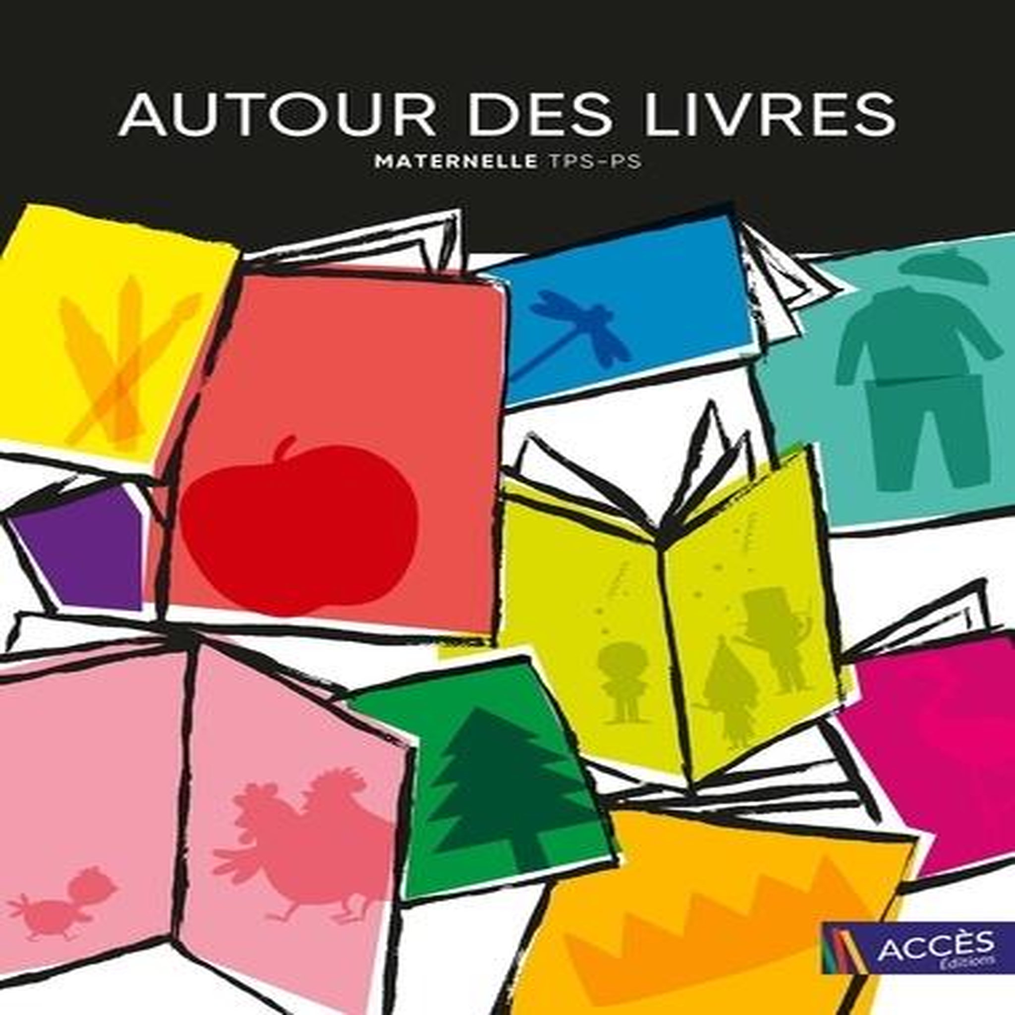 AUTOUR DES LIVRES MATERNELLE TPS-PS. 18 EXPLOITATIONS DE LIVRES DE JEUNESSE MENANT A DES PROJETS PLURIDISCIPLINAIRES, Dorner Christina