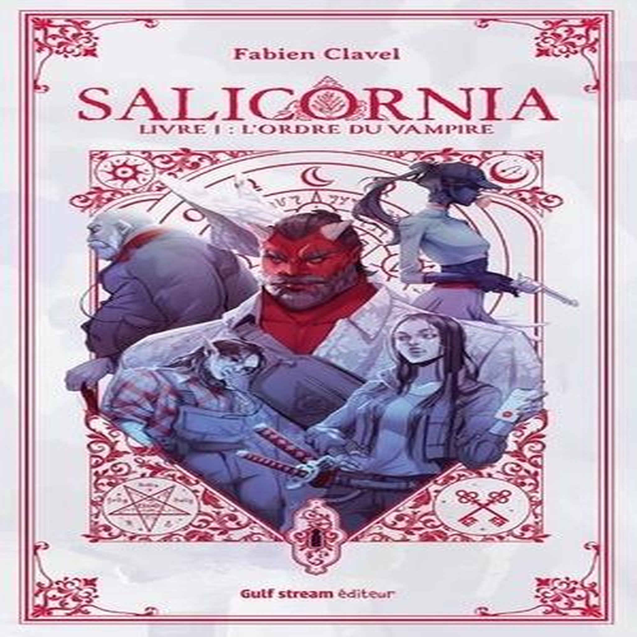 SALICORNIA TOME 1 : L'ORDRE DU VAMPIRE, Clavel Fabien