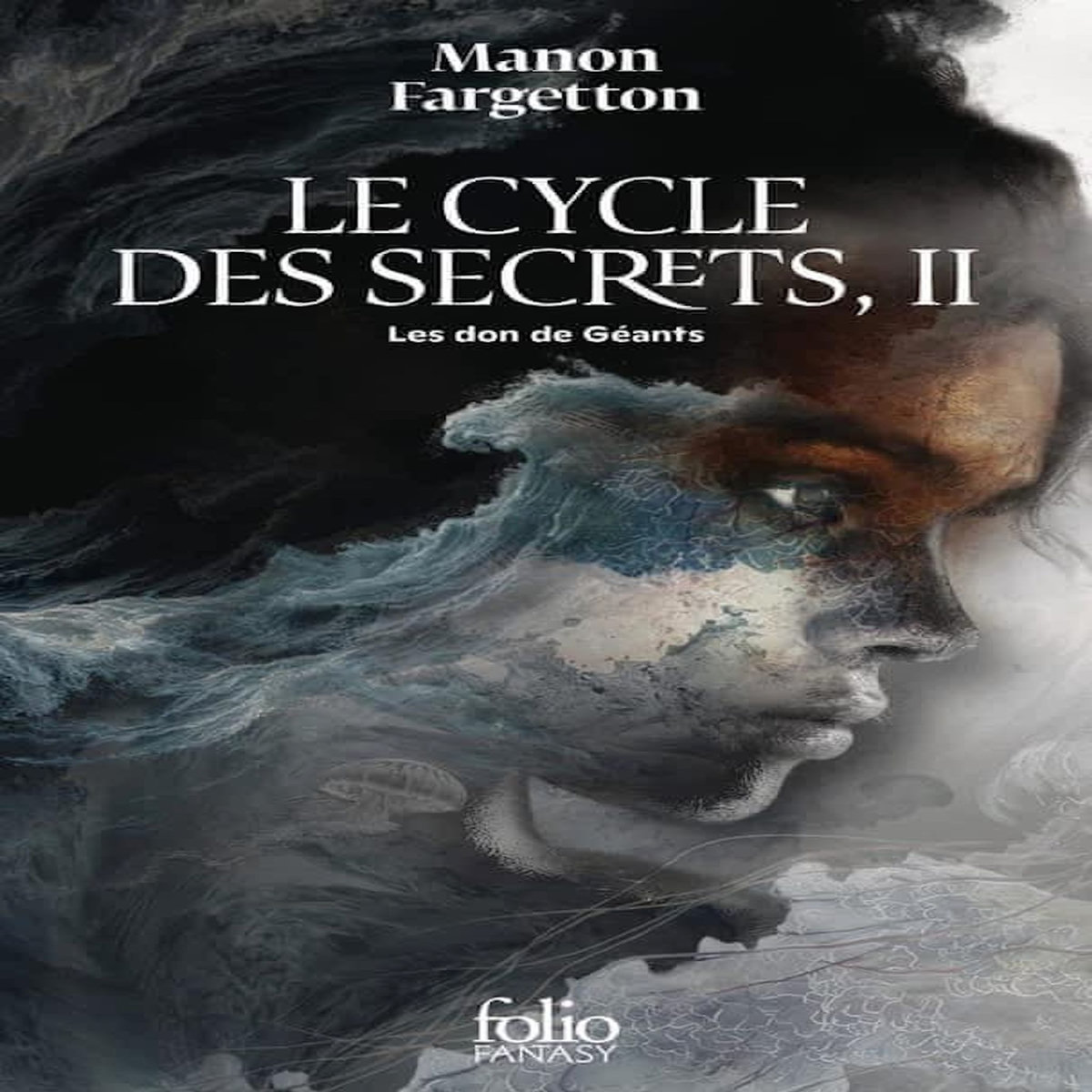 LE CYCLE DES SECRETS TOME 2 : LE DON DES GEANTS, Fargetton Manon