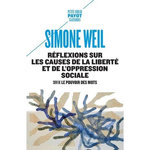 REFLEXIONS SUR LES CAUSES DE LA LIBERTE ET DE L'OPPRESSION SOCIALE. SUIVI DE LE POUVOIR DES MOTS, Weil Simone